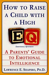 How to Raise a Child with a High EQ - Dr. Lawrence E. Shapiro PhD - 9780062032317