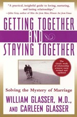 Getting Together and Staying Together - William Glasser M.D. ; Carleen Glasser - 9780062034489