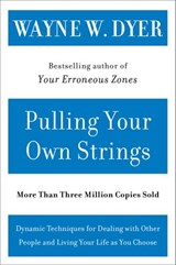 Pulling Your Own Strings - Wayne W Dyer - 9780062043290