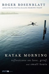 Kayak Morning - Roger Rosenblatt - 9780062084040