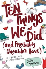 Ten Things We Did (and Probably Shouldn't Have) - Sarah Mlynowski - 9780062084613