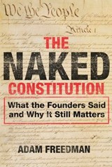 The Naked Constitution - Adam Freedman - 9780062094650