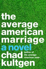 The Average American Marriage - Chad Kultgen - 9780062119568