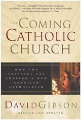 The Coming Catholic Church - David Gibson - 9780062127310