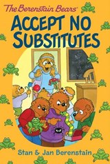 The Berenstain Bears Chapter Book: Accept No Substitutes - Stan Berenstain ; Jan Berenstain - 9780062188649
