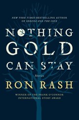 Nothing Gold Can Stay - Ron Rash - 9780062202734