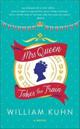 Mrs Queen Takes the Train - William Kuhn - 9780062208309