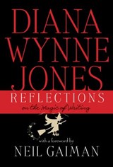 Reflections: On the Magic of Writing - Diana Wynne Jones - 9780062219909