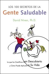 Los 100 Secretos de la Gente Saludable - David Niven, PhD - 9780062226983