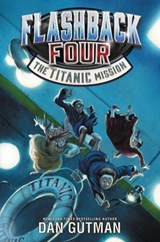 Flashback Four #2: The Titanic Mission - Dan Gutman - 9780062236371