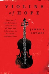 Violins of Hope - James A. Grymes - 9780062246844