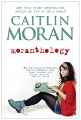Moranthology - Caitlin Moran - 9780062258526
