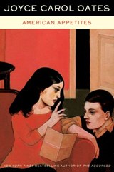 American Appetites - Joyce Carol Oates - 9780062269249