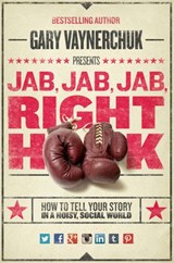 Jab, Jab, Jab, Right Hook - Gary Vaynerchuk - 9780062273079