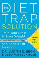 The Diet Trap Solution - Judith S. Beck ; Deborah Beck Busis - 9780062301154