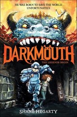 Darkmouth: The Legends Begin - Shane Hegarty - 9780062311313