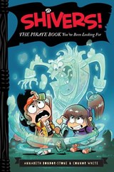 Shivers!: The Pirate Book You've Been Looking For - Annabeth Bondor-Stone ; Connor White - 9780062313928