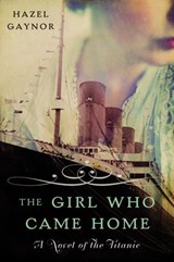 The Girl Who Came Home - Hazel Gaynor - 9780062316875