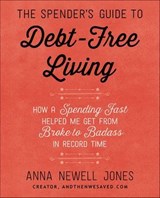 The Spender's Guide to Debt-Free Living - Anna Newell Jones - 9780062367303