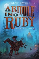 A Riddle in Ruby: The Changer's Key - Kent Davis - 9780062368393