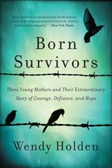 Born Survivors - Wendy Holden - 9780062370273