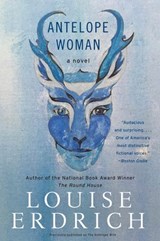Antelope Woman - Louise Erdrich - 9780062375292