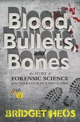 Blood, Bullets, and Bones - Bridget Heos - 9780062387646