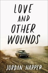 Love and Other Wounds - Jordan Harper - 9780062394392