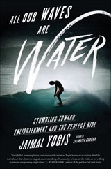 All Our Waves Are Water - Jaimal Yogis - 9780062405203