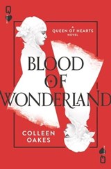 Blood of Wonderland - Colleen Oakes - 9780062409782