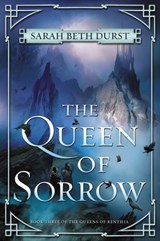 The Queen of Sorrow - Sarah Beth Durst - 9780062413390