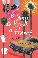 16 Ways to Break a Heart - Lauren Strasnick - 9780062418746