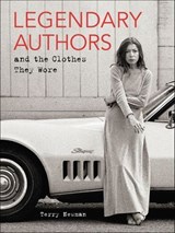 Legendary Authors and the Clothes They Wore - Terry Newman - 9780062428318