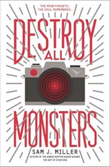 Destroy All Monsters - Sam J. Miller - 9780062456762