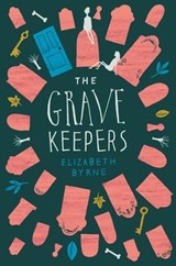 The Grave Keepers - Elizabeth Byrne - 9780062484772