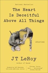 The Heart Is Deceitful Above All Things - JT LeRoy - 9780062641281