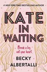 Kate in Waiting - Becky Albertalli - 9780062643858