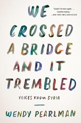 We Crossed a Bridge and It Trembled - Wendy Pearlman - 9780062654441