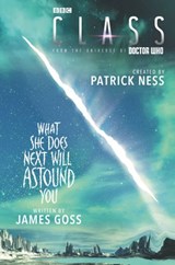 Class: What She Does Next Will Astound You - Patrick Ness ; James Goss - 9780062666253