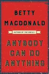 Anybody Can Do Anything - Betty MacDonald - 9780062672247
