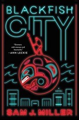 Blackfish City - Sam J. Miller - 9780062684844