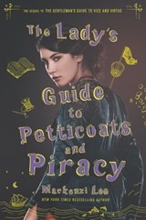 The Lady's Guide to Petticoats and Piracy - Mackenzi Lee - 9780062795342