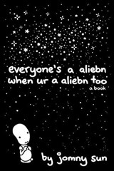 Everyone's a Aliebn When Ur a Aliebn Too - Jomny Sun - 9780062821225