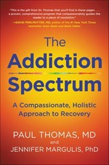 The Addiction Spectrum - Paul Thomas ; Jennifer Margulis - 9780062836908