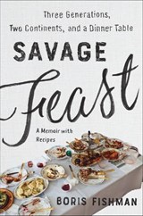 Savage Feast - Boris Fishman - 9780062867919