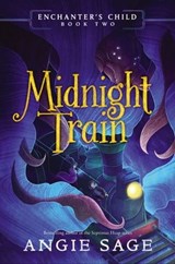 Enchanter's Child: Midnight Train - Angie Sage - 9780062875181