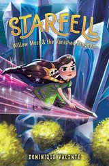Starfell #3: Willow Moss & the Vanished Kingdom - Dominique Valente - 9780062879493