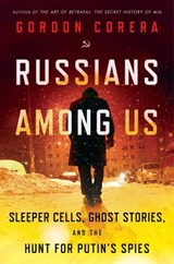 Russians Among Us - Gordon Corera - 9780062889430