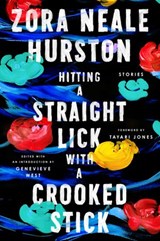 Hitting a Straight Lick with a Crooked Stick - Zora Neale Hurston - 9780062915818