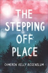 The Stepping Off Place - Cameron Kelly Rosenblum - 9780062932099